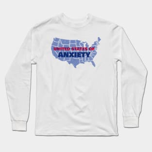 United States of Anxiety Long Sleeve T-Shirt